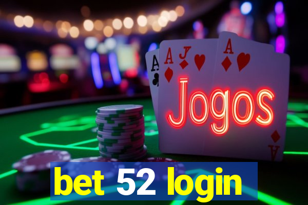 bet 52 login